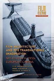 Bergfelder, Tim; Harris, Sue; Street, Sarah - Film Architecture and the Transnational Imagination - Set Design in 1930s European Cinema