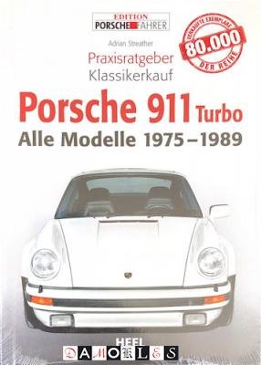 Adrian Streather - Praxisratgeber Klassikerkauf Porsche 911 Turbo. Alle Modelle 1975 - 1989