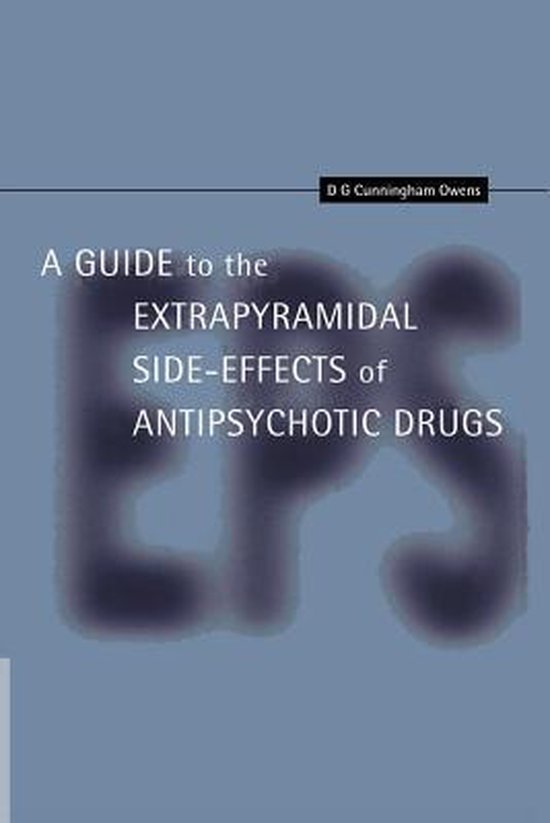 Cunningham Owens, D.G. - A Guide to the Extrapyramidal Side Effects of Antipsychotic Drugs.