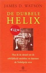 De dubbele helix - hoe ik de sleutel tot de erfelijkheid ontdekte en daarmee de Nobelprijs won