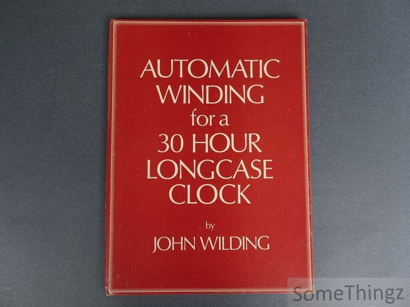 John Wilding. - Automatic winding for a 30 hour longcase clock.