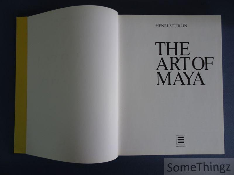 Henri Stierlin. - The art of the Maya.
