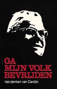 [CARDIJN Jozef] - Ga mijn volk bevrijden. Het denken van Cardijn.
