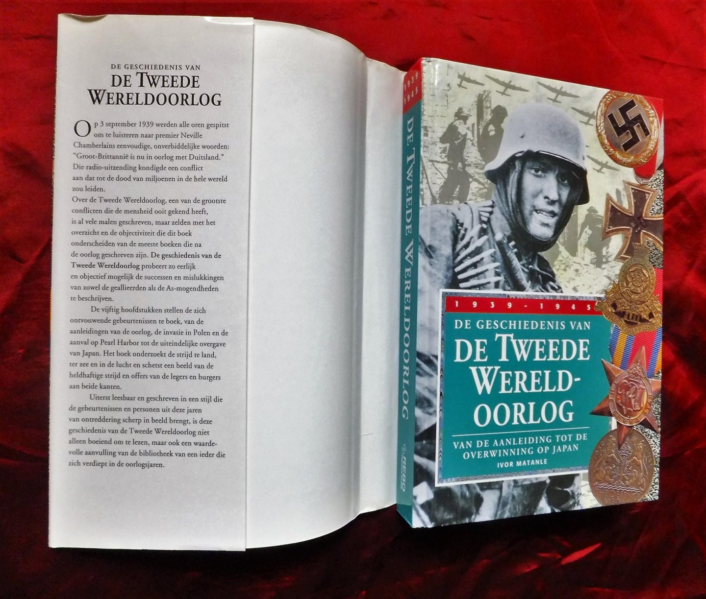 Matanle, Ivor - De Geschiedenis van DE TWEEDE WERELDOORLOG. 1939 - 1945. Van de aanleiding tot de overwinning op Japan.