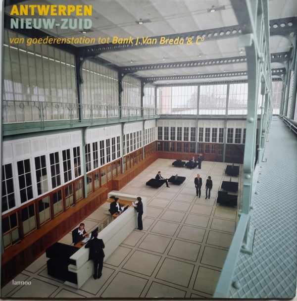 WILLSENS Marie-Anne - Antwerpen Nieuw-Zuid: van goederenstation tot Bank j. Van Breda & C°