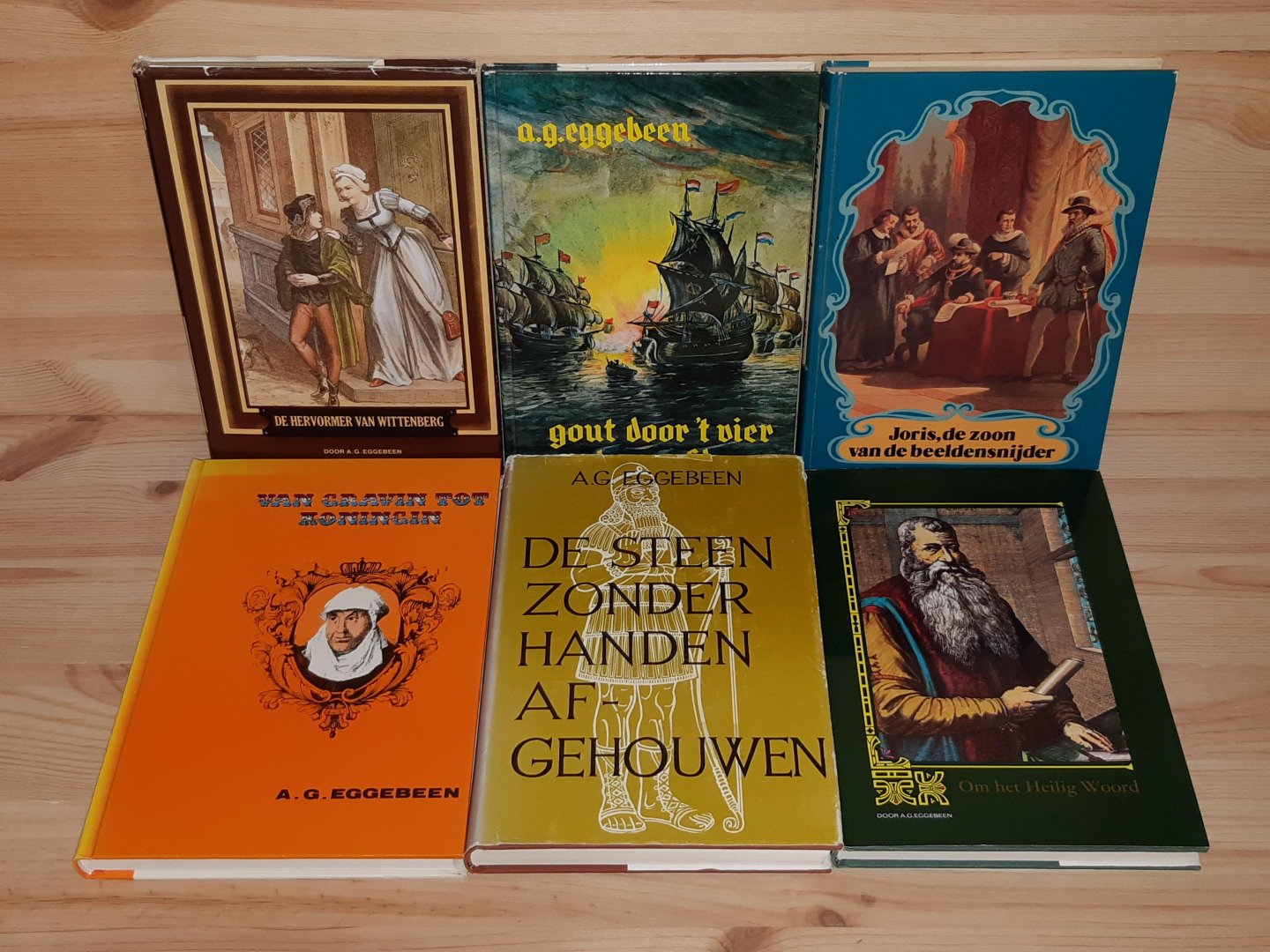 Eggebeen, A.G. - SET 6 boeken: Van gravin tot koningin + De steen zonder handen afgehouwen + Om het heilig Woord + De hervormer van Wittenberg + Gout door 't vier beproefd + Joris de zoon van de beeldensnijder