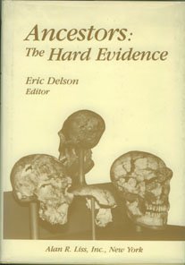Delson, Eric, ed. - Ancestors: the hard Evidence.