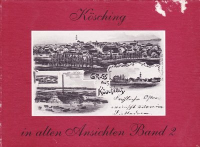 Rudolf Winterstein - Kösching in alten Ansichten band 2