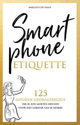 Smartphone etiquette - 125 Gouden gedragsregels die je zou moeten kennen voor het gebruik van je mobiel