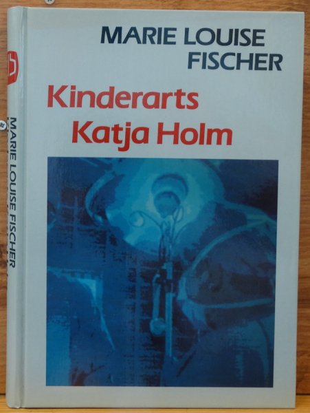 Fischer, Marie Louise - kinderarts Katja Holm