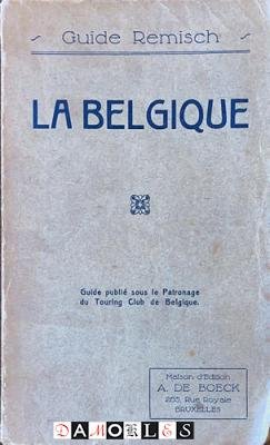Jos Remisch - Guide Pratique De La Belgique.