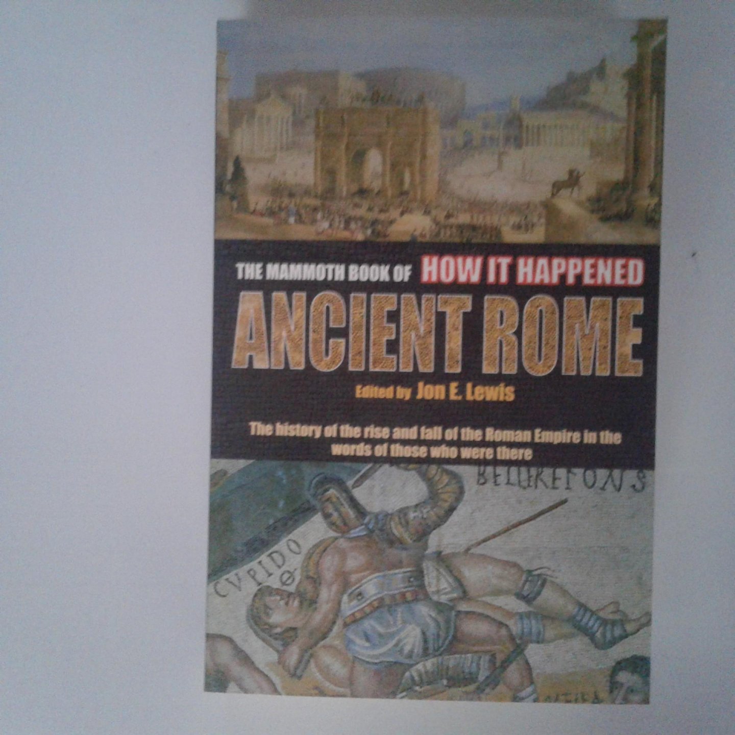 Lewis, Ion E. - Ancient Rome ; The Mammoth Book of How it Happened