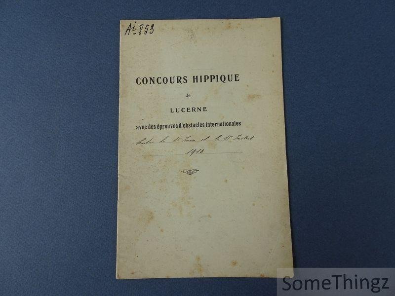 N/A. - Concours hippique de Lucerne avec des épreuves d'obstacles internationales [entre le 15 Juin et le 15 Juillet 1910].