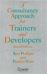 Phillips, Keri - A Consultancy Approach for Trainers and Developers.
