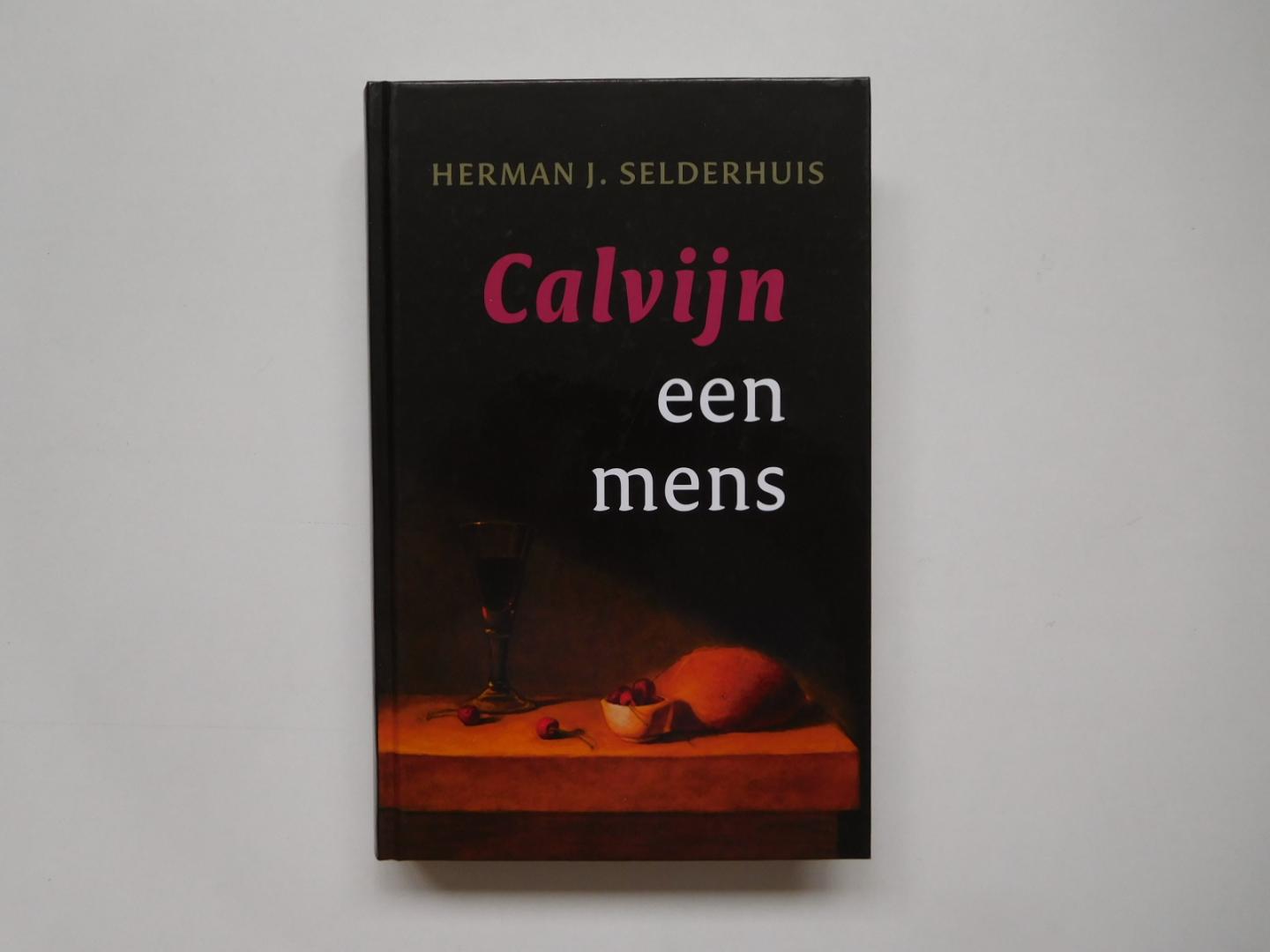 Herman J. Selderhuis - Calvijn een mens (biografie)