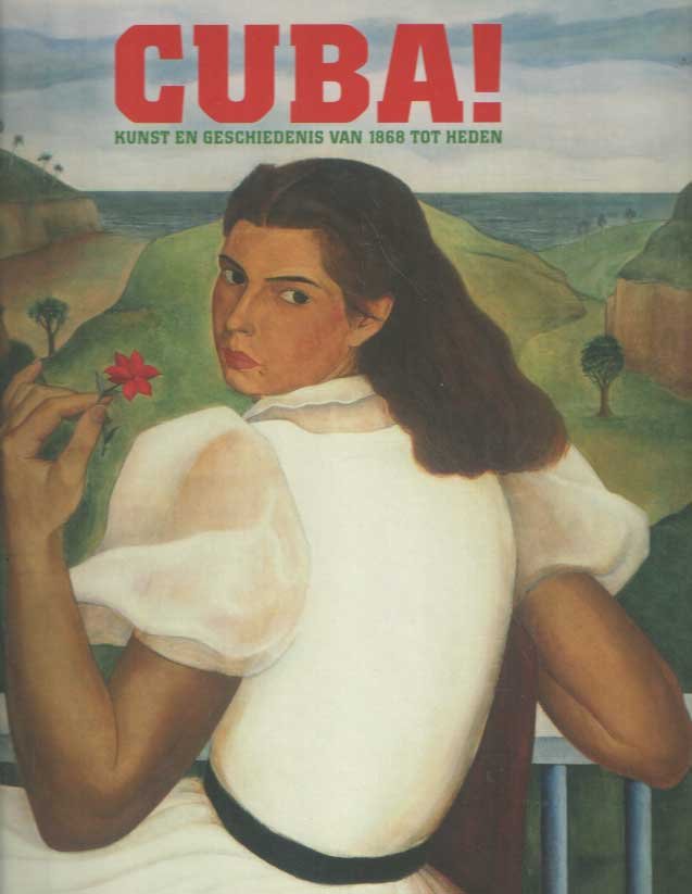 BONDIL, N. - Cuba! Kunst en geschiedenis van 1868 tot heden