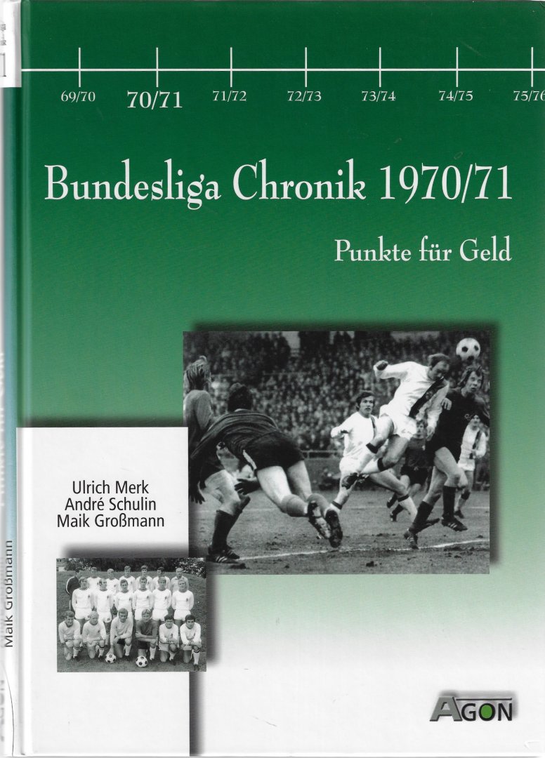 Merk, Ulrich / Schulin, André, Großmann, Maik - Bundesliga Chronik 1970/71 -Punkte für Geld