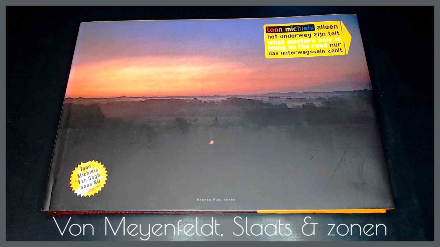 Michiels, Toon - Alleen het onderweg zijn telt - What matters only is being on the road - Nur das unterwegssein zahlt