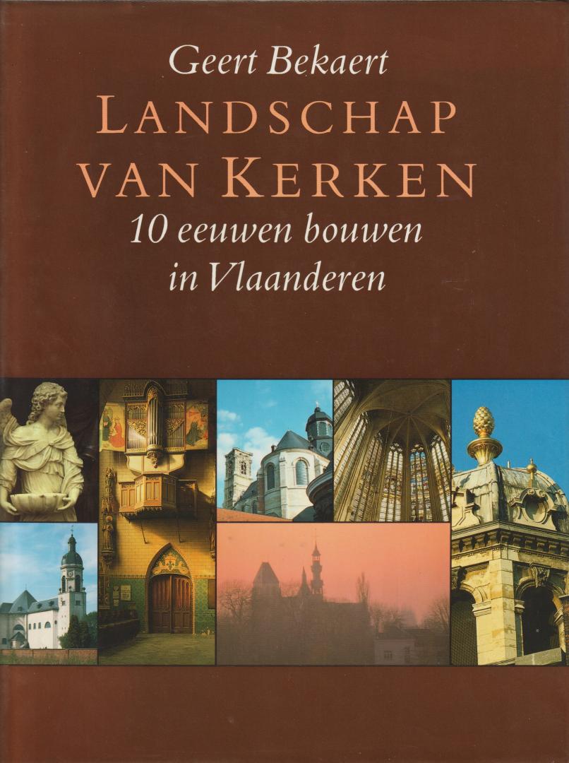 Bekaert, Geert - Landschap van kerken. 10 eeuwen bouwen in Vlaanderen