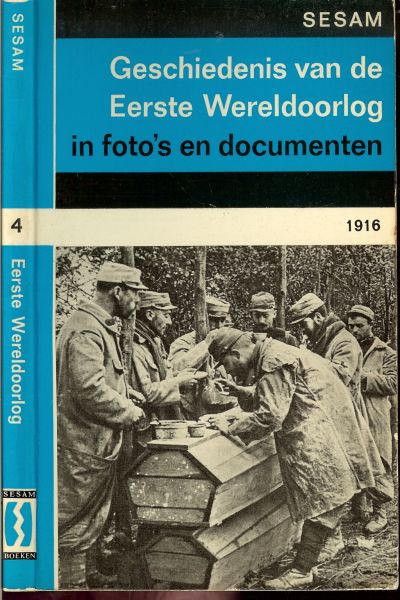 Dollinger, Hans met inleidende overzichten van Mr . G.B.J. Hilterman. met heel veel zwart wit foto's - Geschiedenis van de Eerste Wereldoorlog in foto's en documenten - 4e deel 1916 .. op de omslag : De dood was doodgewoon geworden