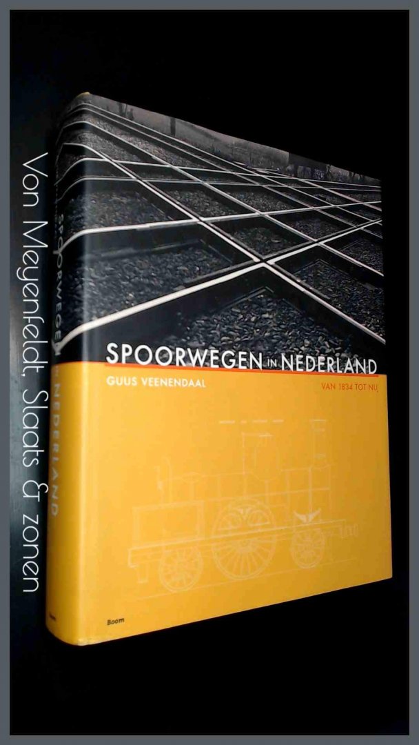 Veenendaal, Guus - Spoorwegen in Nederland - Van 1834 tot nu