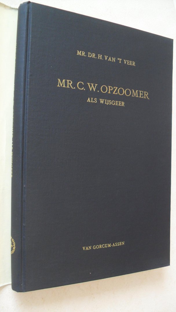 Veer Mr. Dr. H. van 't - Mr. C.W. Opzoomer als wijsgeer
