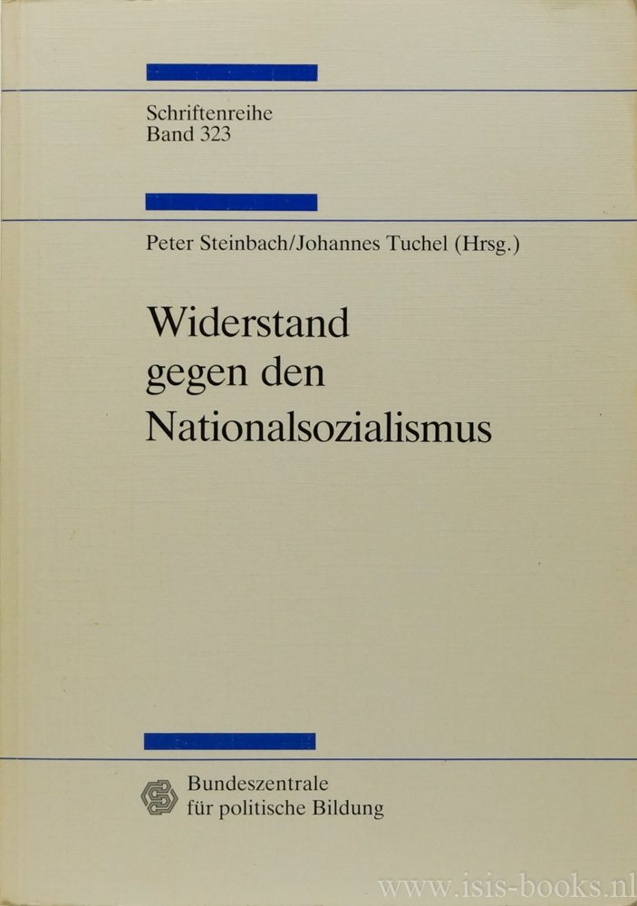 STEINBACH, P., TUCHEL, J., (HRSG.) - Widerstand gegen den Nationalsozialismus.