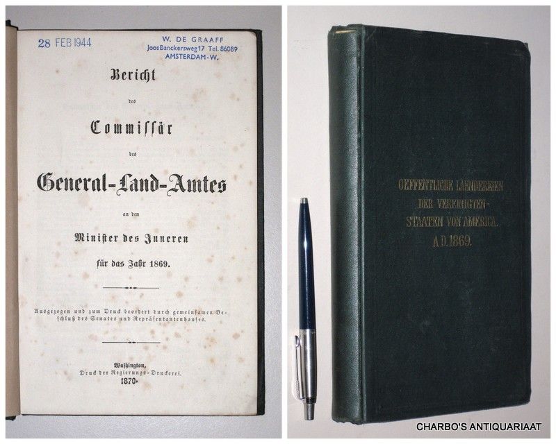 WILSON, JOS. S., - Bericht des Commissär des General-Land-Amtes an den Minister des Inneren für das Jahr 1869. (Cover title: Öffentliche Ländereien der Vereinigten-Staaten von America. A.D.1869).