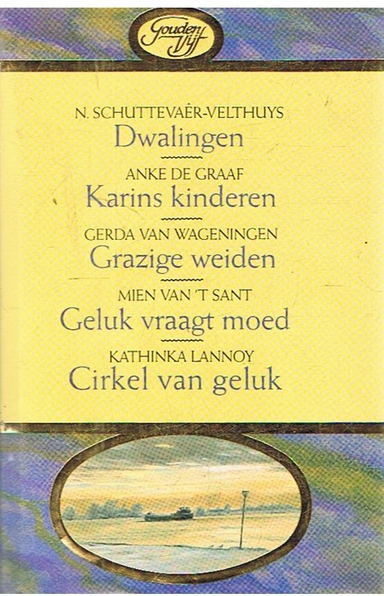 Schuttevaer-Velthuijs/de Graaf/van Wageningen/van 't Sant/Lannoy - Gouden Vijf 16 - 1. Dwalingen, 2. Karins kinderen, 3.Grazige weiden, 4. Geluk vraagt moed, 5. Cirkel