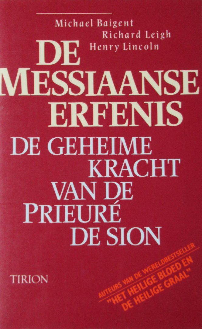 Baigent, M. - Leigh, Richard - Lincoln, Henri - De Messiaanse erfenis. De geheime kracht van de Prieuré de Sion