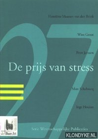 Maassen van den Brink, Henriëtte van den & Groot, Wim & Janssen, Peter & Schabracq, Marc & Houkes, Inge - De prijs van stress