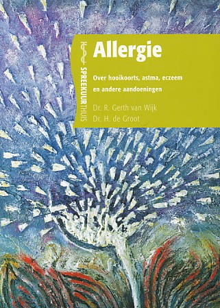 Gerth van Wijk, Dr. R. / Groot, Dr. H. de - Allergie. Over hooikoorts, astma, eczeem en andere aandoeningen.