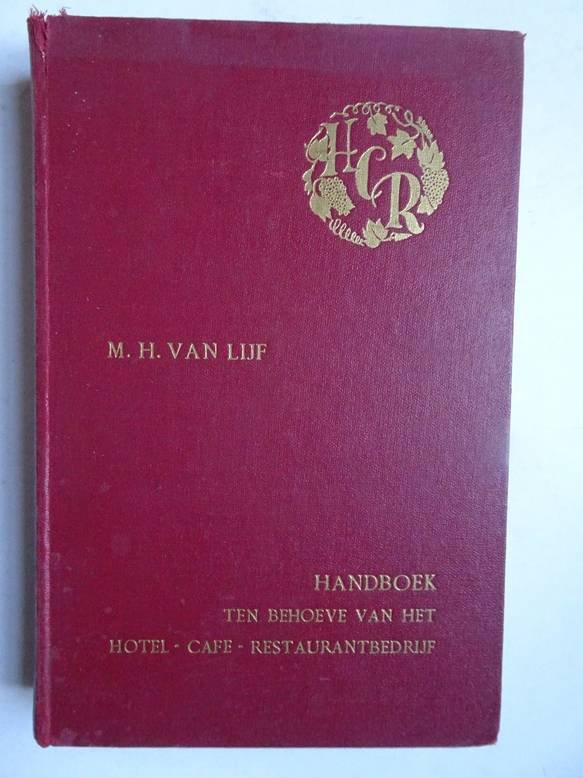 Lijf, M.H. van. - Handboek ten behoeve van het hotel-café-restaurant-bedrijf.