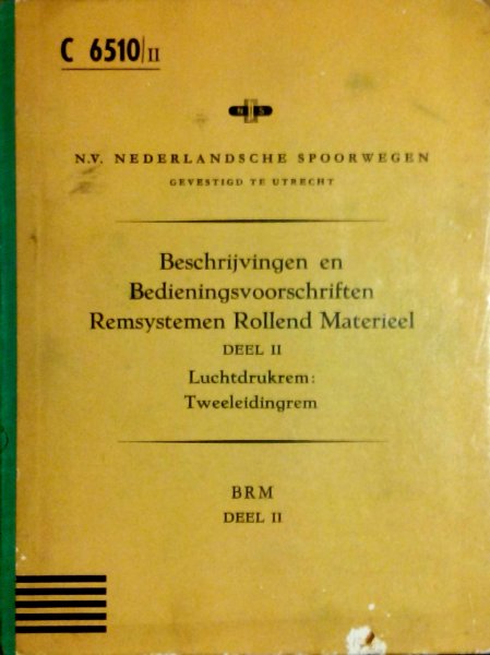 N.V  Nederlandsche Spoorwegen gevestigd te Utrecht . - N.V. Nederlandsche Spoorwegen Beschrijvingen en Bedieningsvoorschriften deel C 6510 / ll  uit 1956 met 67 pagina's  + 40 uitklapbare schema`s  ,, Zeldzaam ,,