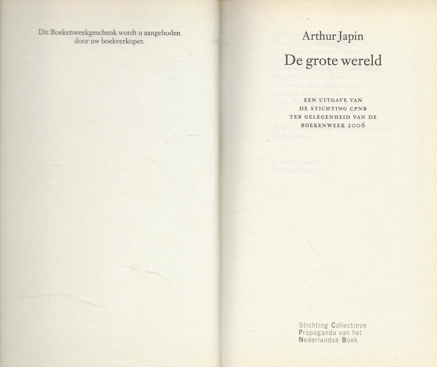 Japin, Arthur Omslagontwerp   Nico Richter   Arthur Japin (1956) bezocht het Gymnasium in Haarlem en studeerde enkele jaren Nederlandse taal- en letterkunde in Amsterdam - De grote wereld