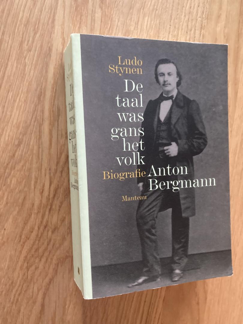 Stynen, Ludo - De taal was gans het volk / biografie Anton Bergmann