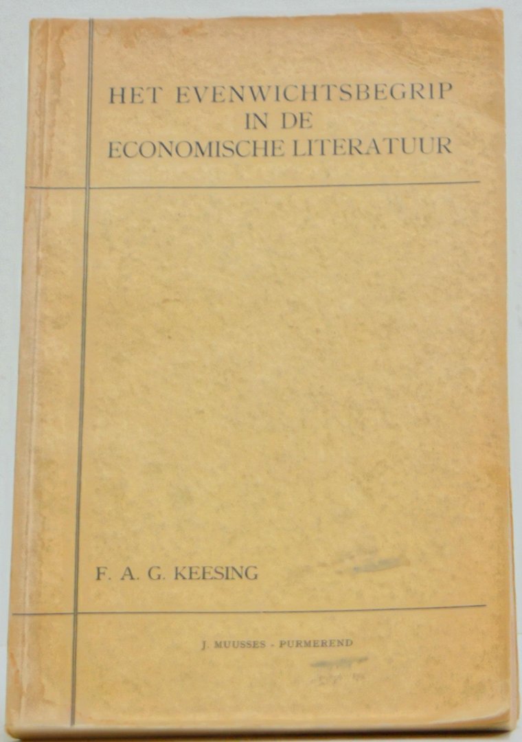 KEESING, F.A.G. - Het evenwichtsbegrip in de economische literatuur.