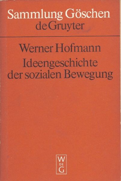 Hofmann, Prof.Dr. Werner - Ideengeschichte der sozialen Bewegung des 19. und 20. Jahrhunderts