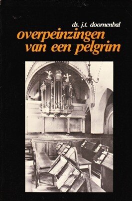 Doornenbal, Ds. J.T. - Overpeinzingen van een pelgrim