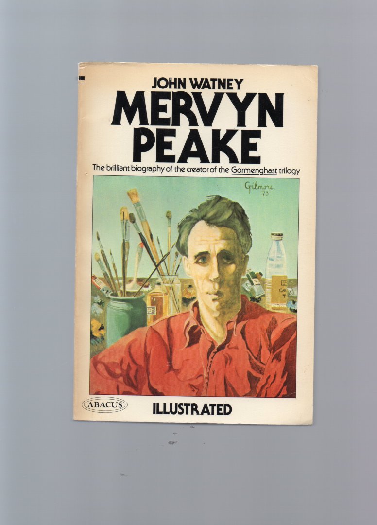 Watney John - Mervyn Peake, the brilliant Biography of the creator of the Gormenghast trilogy