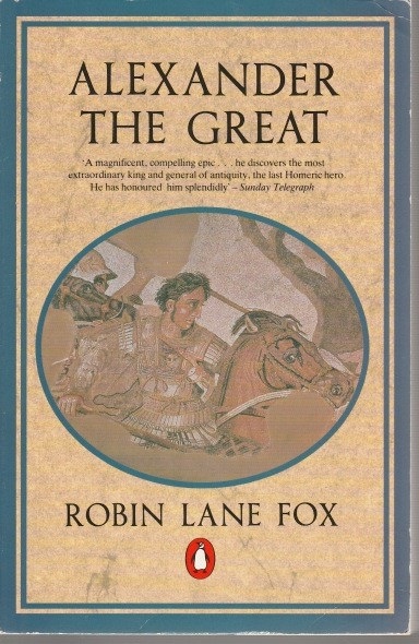 Robin Lane Fox - Alexander the Great