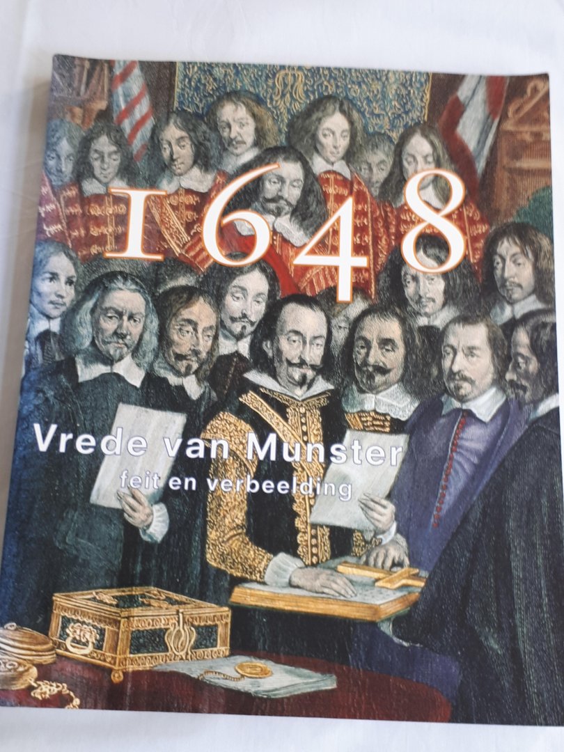 Dane, Jacques (redactie) - 1648 Vrede van Munster feit en verbeelding