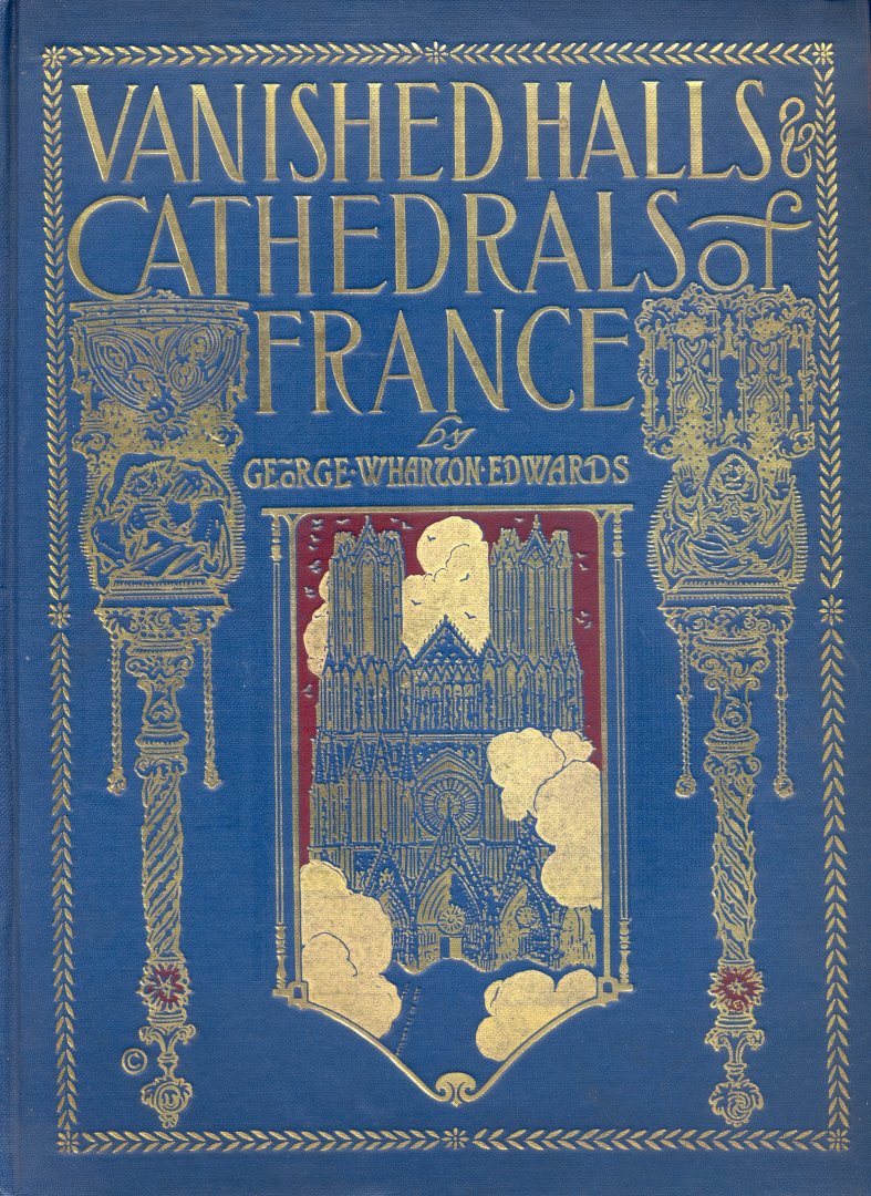 Erwards, G.W. - Vanished Halls and Cathedrals of France