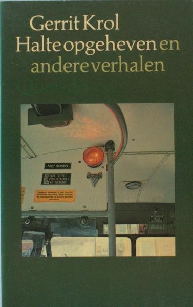 Krol, Gerrit. - Halte opgeheven en andere verhalen.