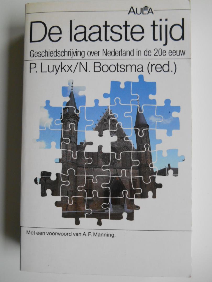 Luykx, P. & Bootsma, N. (red). - De laatste tijd - Geschiedschrijving over Nederland in de 20e eeuw