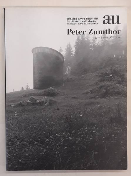 ZUMTHOR, PETER. - Peter Zumthor, (Architecture and Urbanism, February 1998 Extra Edition).
