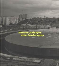 Eduard Bru, Germán Adell, Jochen Schneider, Florian Beibel, Mirko Zardini - New Landscapes New Territories -Nuevos paisajes. Nuevos territorios
