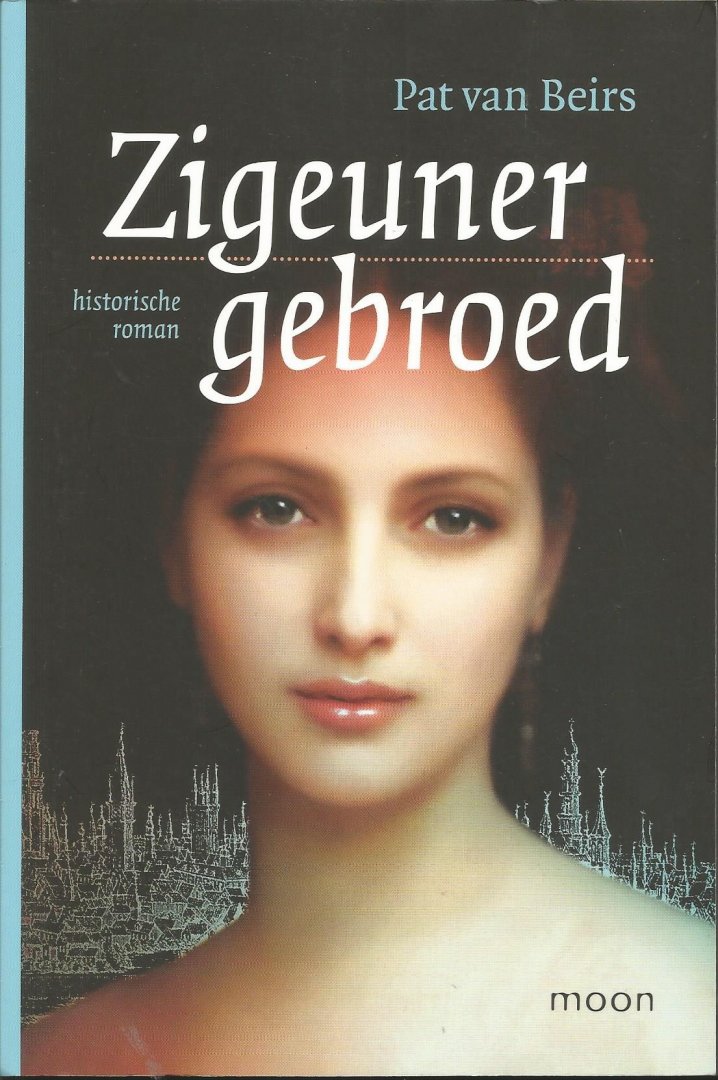 Beirs, Pat van - Zigeunergebroed. Historische roman