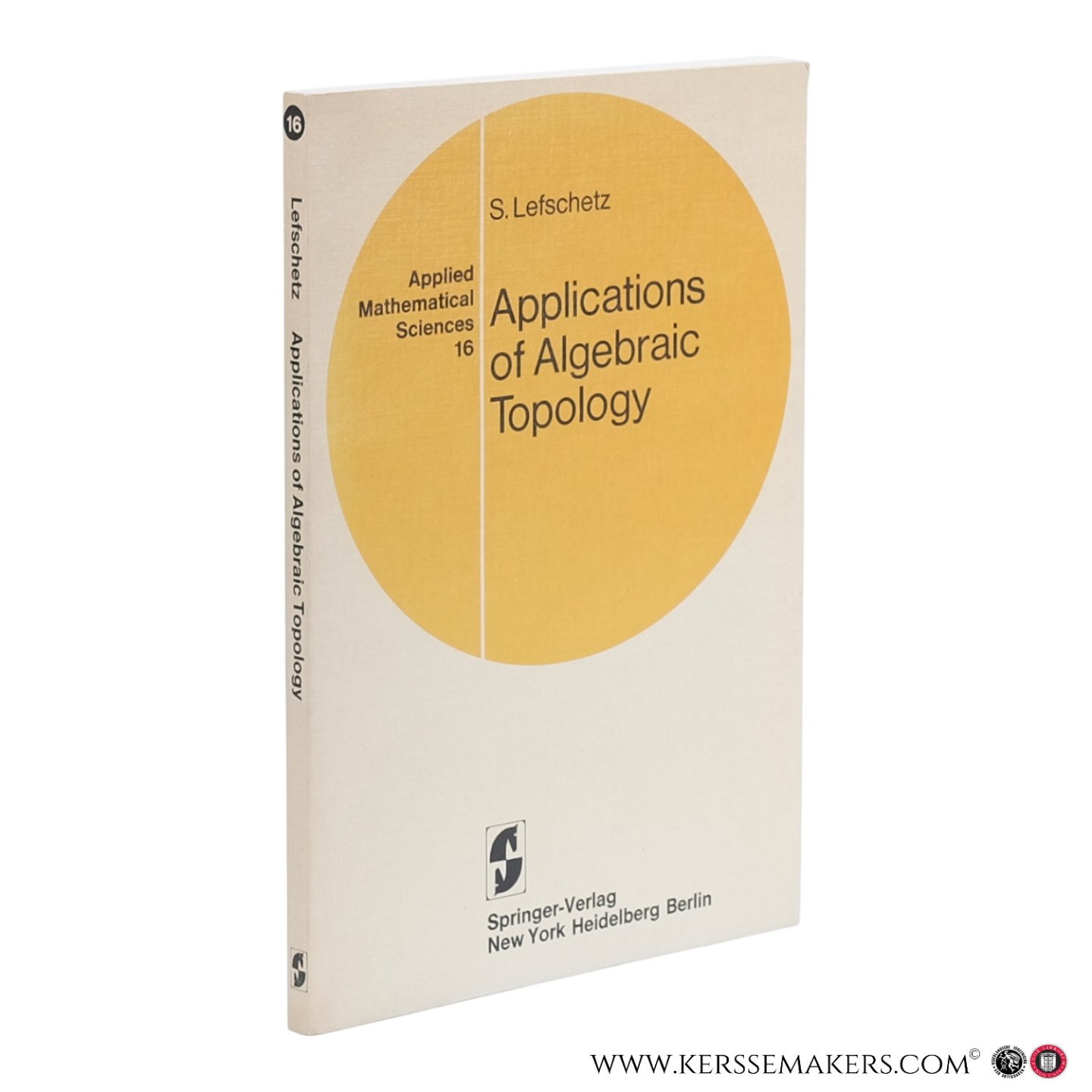 Lefschetz, S. - Applications of Algebraic Topology. Graphs and Networks, The Picard-Lefschetz Theory and Feynman Integrals. With 52 illustrations.