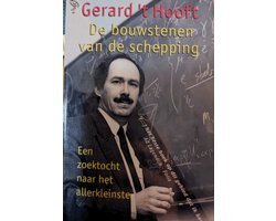 Gerard 't Hooft - De bouwstenen van de schepping